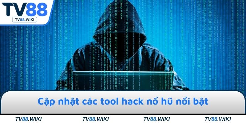 Cập nhật các tool hack nổ hũ nổi bật