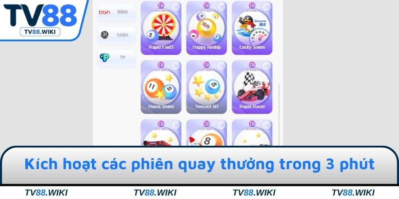Kích hoạt các phiên quay thưởng trong 3 phút trên TV88